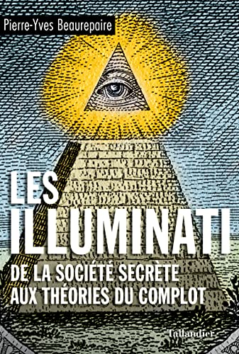 Les Illuminati : de la société secrète aux théories du complot