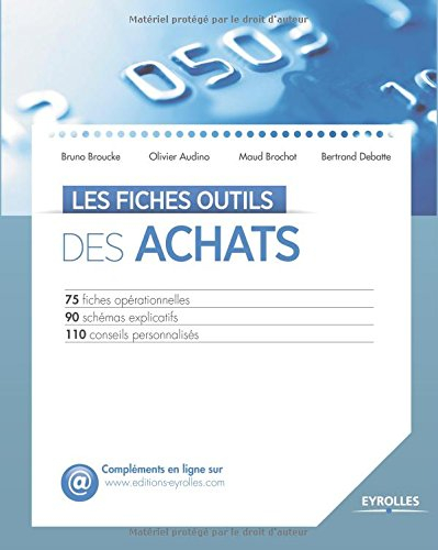 Les fiches outils des achats : 75 fiches opérationnelles, 90 schémas explicatifs, 110 conseils perso