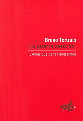 La guerre sans fin : l'Amérique dans l'engrenage