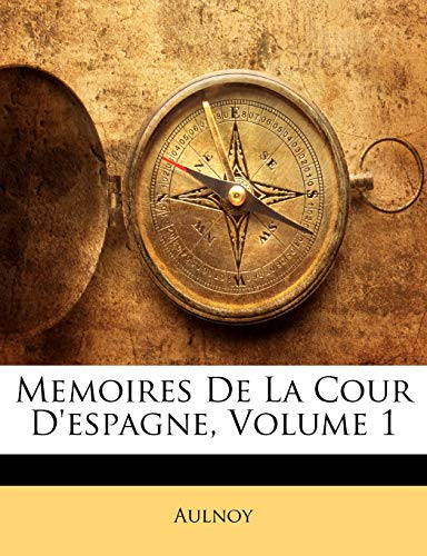 Memoires De La Cour D'espagne, Volume 1
