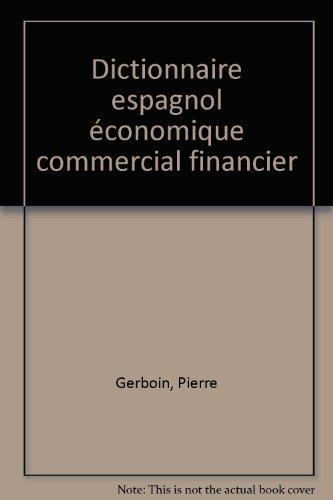 Dictionnaire de l'espagnol économique, commercial et financier