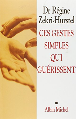 Ces gestes simples qui guérissent : les clés du neurobonheur