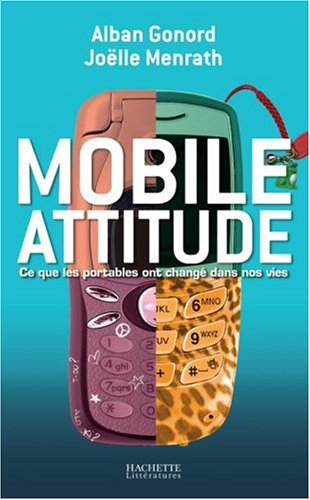 Mobile attitude : ce que les portables ont changé dans nos vies
