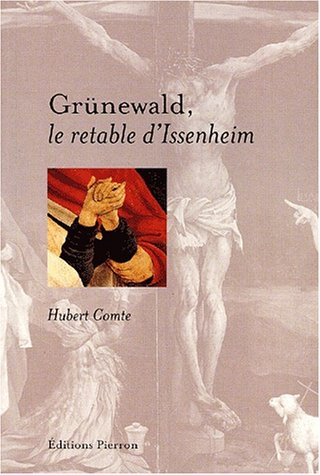 Grünewald : le retable d'Issenheim