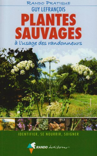 Plantes sauvages : à l'usage des randonneurs