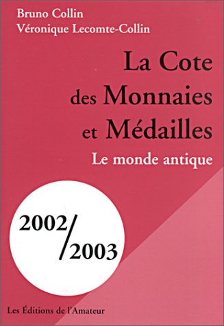 La cote des monnaies et médailles 2002-2003. Vol. 1. Le monde antique