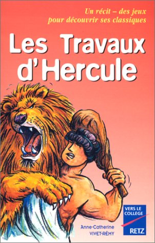 Les travaux d'Hercule : CM2, 6e, 5e