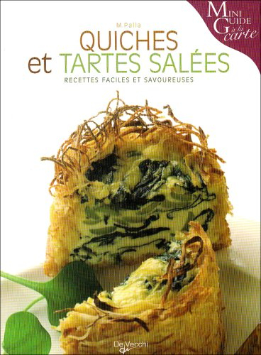 Quiches et tartes salées : recettes faciles et savoureuses