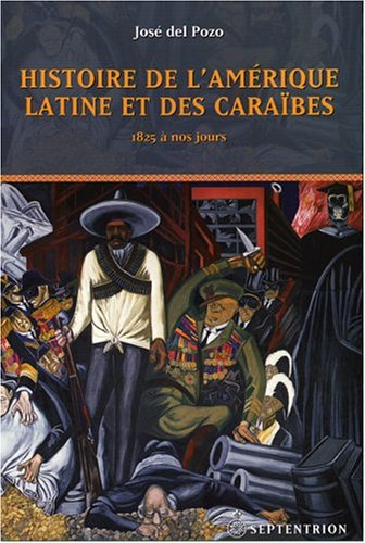 histoire de l'amérique latine et des caraïbes : de 1825 à nos jours