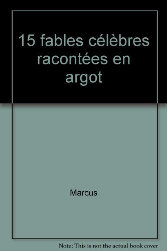 15 fables célèbres racontées en argot. Vol. 1