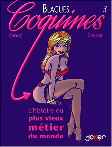 Blagues coquines. Vol. 3. L'histoire du plus vieux métier du monde