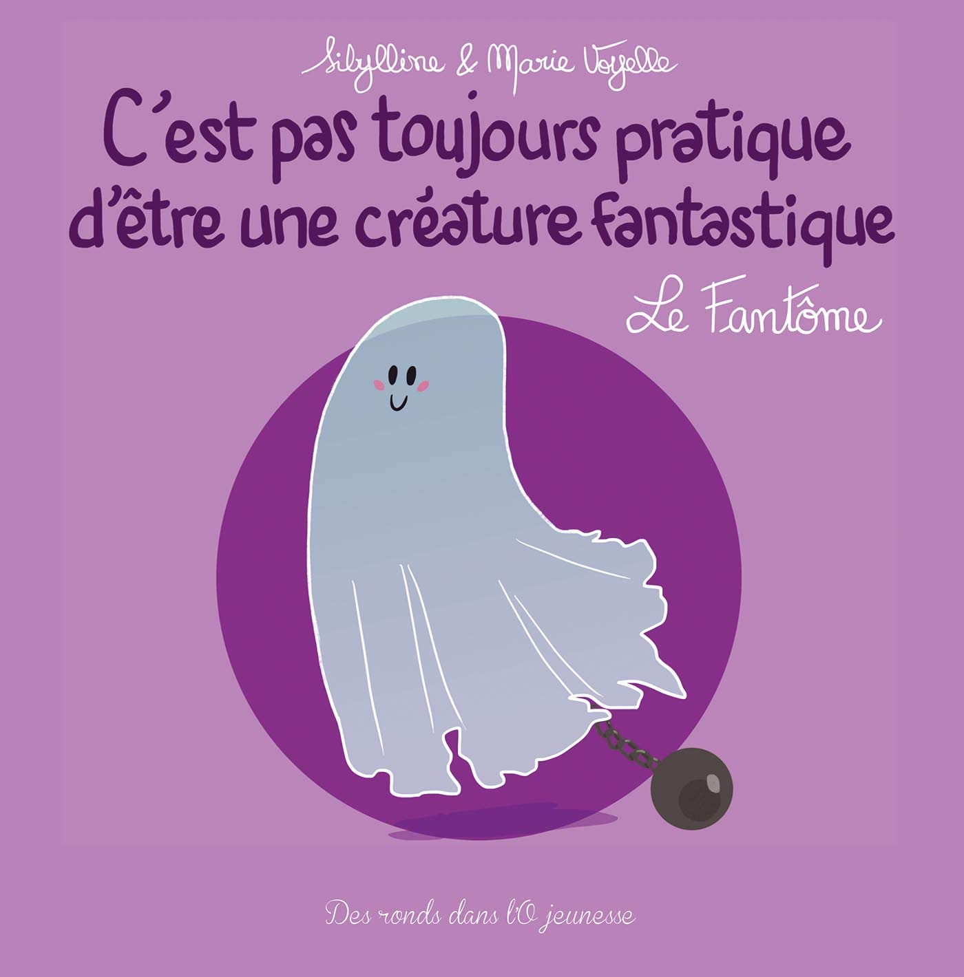 C'est pas toujours pratique d'être une créature fantastique. Vol. 7. Le fantôme