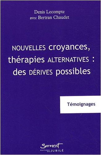 Nouvelles croyances, thérapies alternatives : des dérives possibles : témoignages