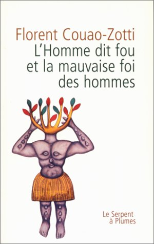 L'homme dit fou et la mauvaise foi des hommes