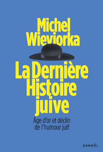 La dernière histoire juive : âge d'or et déclin de l'humour juif