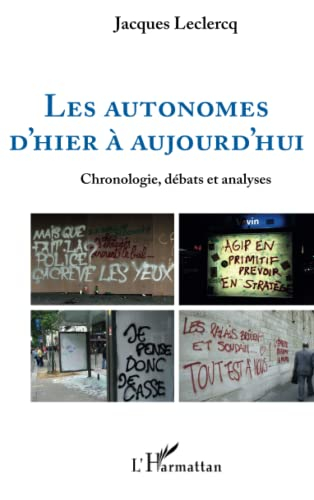 Les autonomes d'hier à aujourd'hui : chronologie, débats et analyses