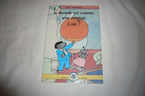 le monde est comme une orange, lola !