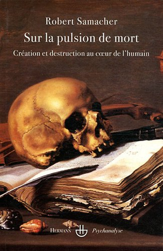 Sur la pulsion de mort : création et destruction au coeur de l'humain