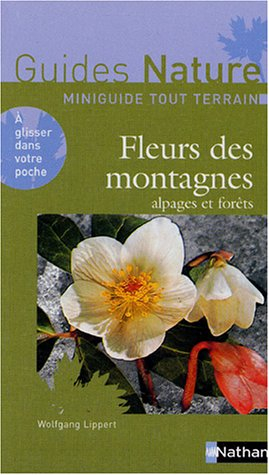 Fleurs des montagnes : alpages et forêts