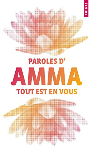 Tout est en vous : paroles d'Amma