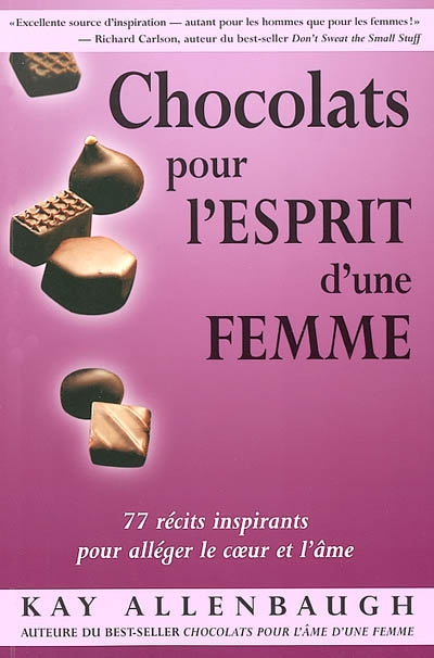 Chocolats pour l'esprit d'une femme : récits inspirants pour alléger le coeur et l'âme