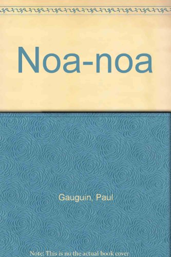 Noa Noa. Gauguin dans son dernier décor
