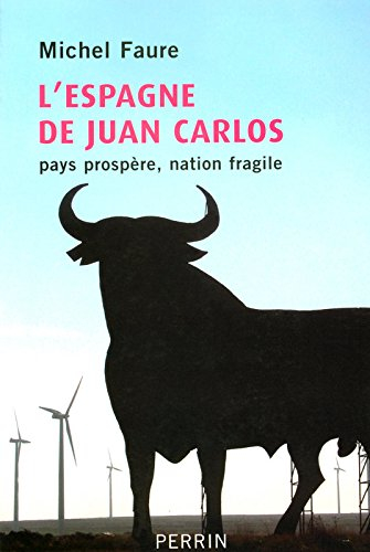L'Espagne de Juan Carlos : pays prospère, nation fragile