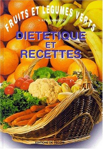 Fruits et légumes vert : diététique et recettes