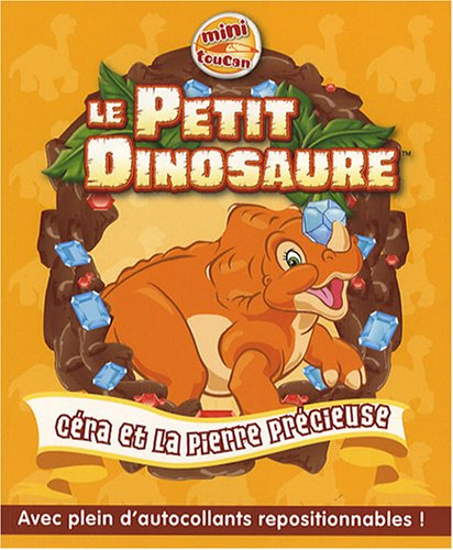 Le Petit Dinosaure. Vol. 1. Céra et la pierre précieuse