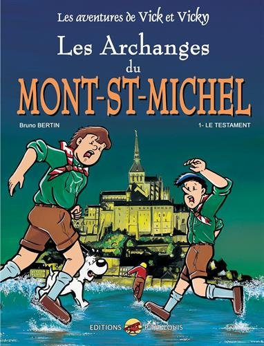 Les aventures de Vick et Vicky. Vol. 5. Les archanges du Mont-Saint-Michel. Vol. 1. Le testament