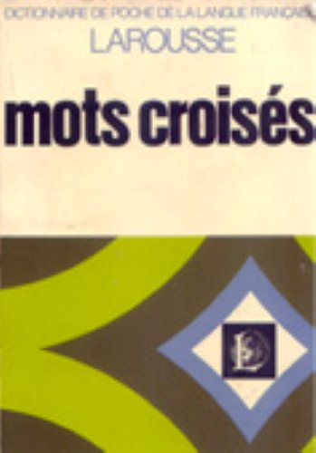 dictionnaire larousse des mots croisés (dictionnaire de poche de la langue française)