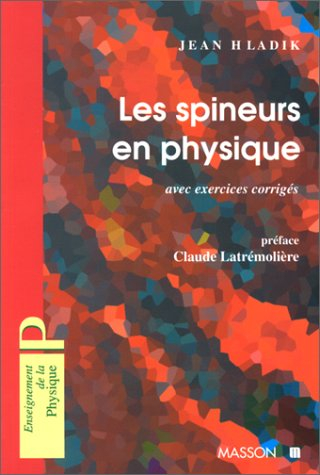 Les spineurs en physique, avec exercices corrigés