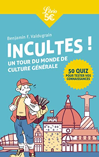 Incultes ! : un tour du monde de culture générale