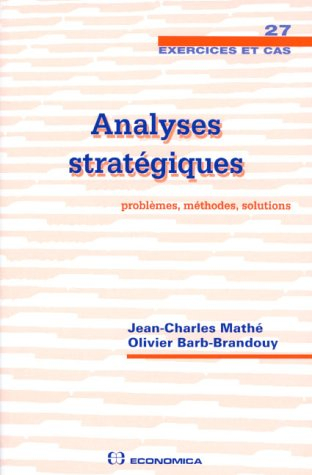 Analyses stratégiques : problèmes, méthodes, solutions
