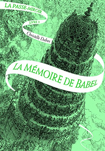 La passe-miroir. Vol. 3. La mémoire de Babel