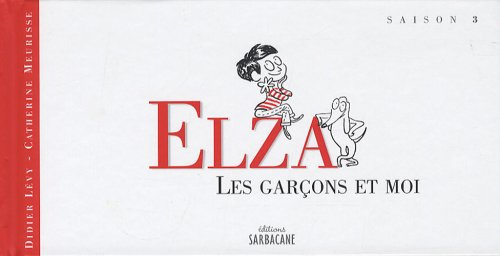 Elza. Vol. 3. Les garçons et moi