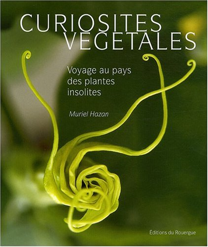 Curiosités végétales : voyage au pays des plantes insolites