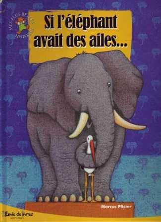 si l'éléphant avait des ailes (mes plus belles histoires)