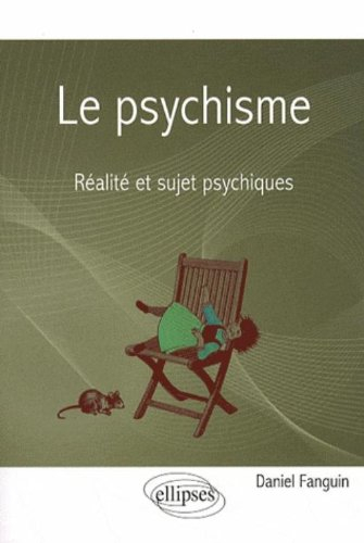 Le psychisme : réalité et sujet psychiques