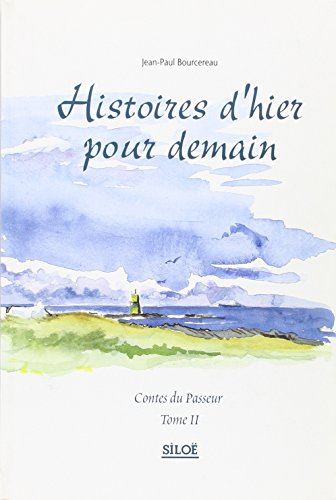 Contes du passeur. Vol. 2. Histoires d'hier pour demain