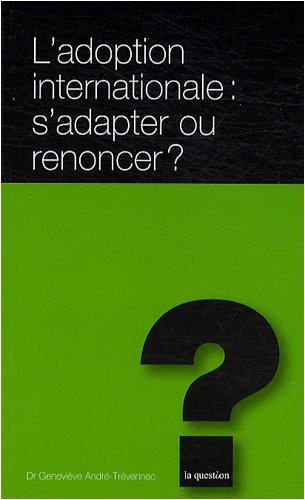 Adoption internationale : s'adapter ou renoncer ?