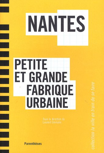 Nantes : petite et grande fabrique urbaine
