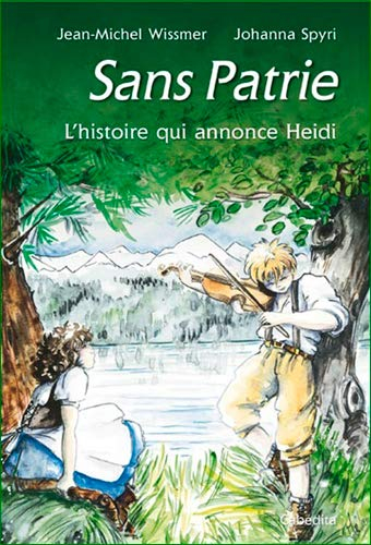 Sans patrie : l'histoire qui annonce Heidi