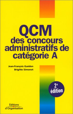 Les QCM des concours administratifs de catégorie A : concours des IRA, grandes écoles : épreuves écr