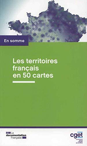 Les territoires français en 50 cartes