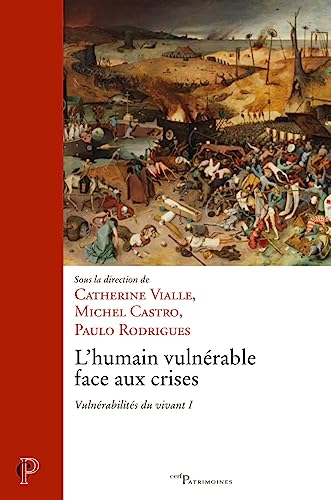 Vulnérabilités du vivant. Vol. 1. L'humain vulnérable face aux crises