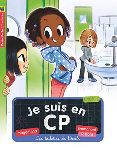 Je suis en CP. Vol. 18. Les toilettes de l'école : niveau 2