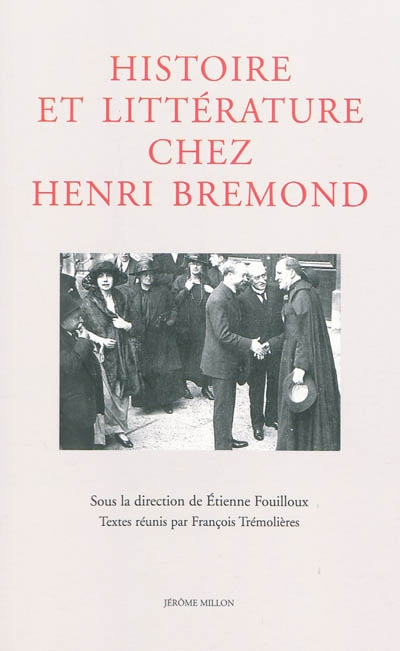 Histoire et littérature chez Henri Bremond - etienne fouilloux, françois trémolières, collectif