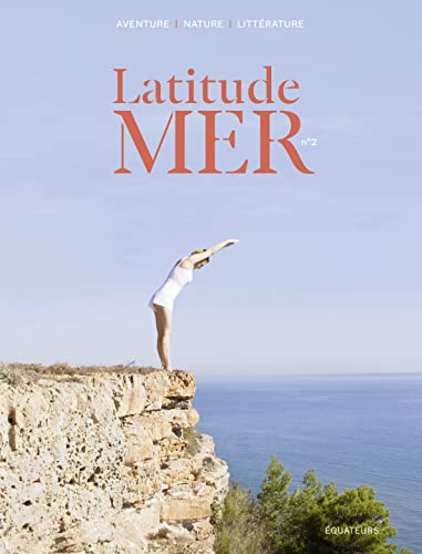 Latitude mer : aventure, nature, littérature, n° 2