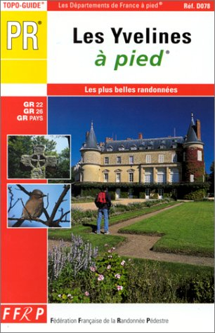 petite randonnée : les yvelines à pied le gr 22, le gr 26, le gr de pays des yvelynes